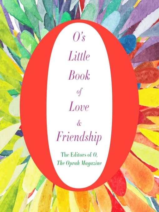 Title details for O's Little Book of Love & Friendship by O, The Oprah Magazine - Wait list